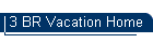 4 BR Vacation Home
